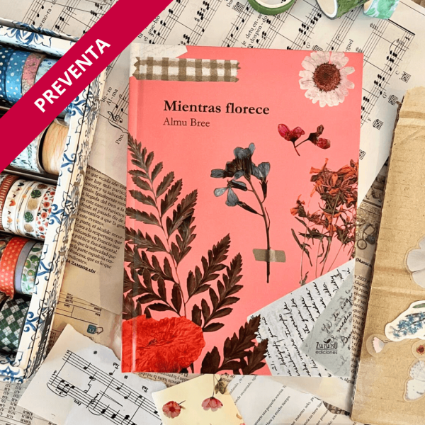 Cubierta de Mientras florece poemario visual de Almu Bree
