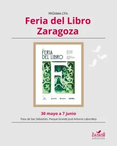Feria del Libro de Zaragoza 2026 con participación de Zsa Zsa Zsú Ediciones en la caseta 6 del Parque Grande José Antonio Labordeta